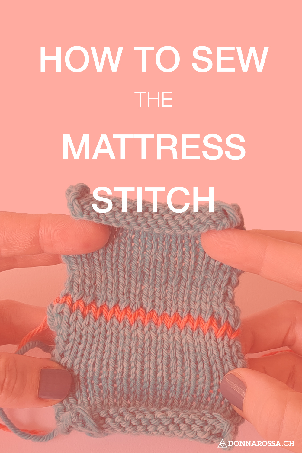 How to sew the mattress stitch knitting tutorial donnarossa